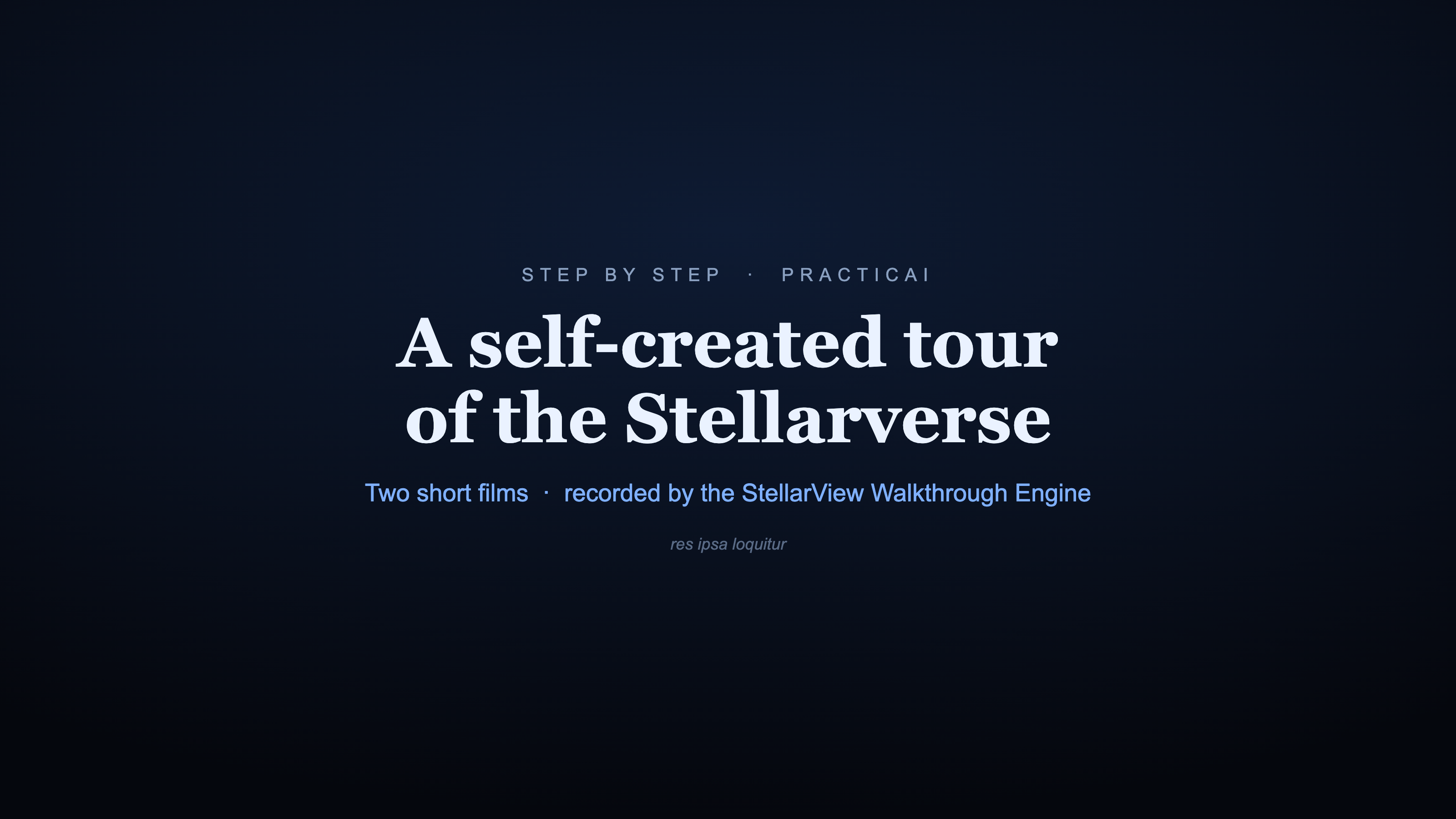 Step by Step, a self-created tour of the Stellarverse, two short films